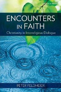 Encounters in Faith: Christianity in Interreligious Dialogue